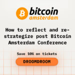 How to reflect and re-strategize post Bitcoin Amsterdam Conference