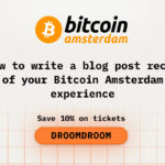 How to Write a Blog Post Recap of Your Bitcoin Amsterdam Experience