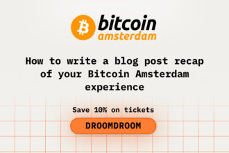 How to Write a Blog Post Recap of Your Bitcoin Amsterdam Experience