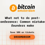 What Not to Do Post Bitcoin Amsterdam: Common Mistakes Founders Make