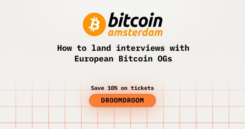 How to land interviews with European Bitcoin OGs during Bitcoin Amsterdam